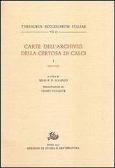 Carte dell'Archivio della Certosa di Calci vol.1 edito da Storia e Letteratura