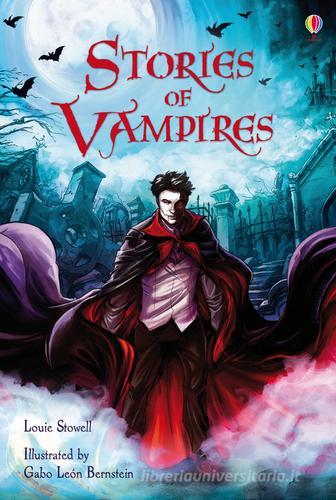 Stories of vampires di Louie Stowell edito da Usborne