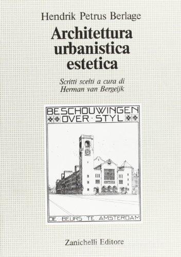 Architettura, urbanistica, estetica di Hendrik P. Berlage edito da Zanichelli