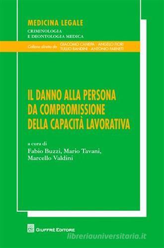 Il danno alla persona da compromissione della capacità lavorativa edito da Giuffrè