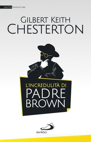 L' incredulità di padre Brown di Gilbert Keith Chesterton edito da San Paolo Edizioni