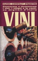 Vini. Conoscere, riconoscere i vini, i vitigni e le cantine migliori d'Italia edito da De Agostini