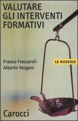 Valutare gli interventi formativi di Franco Fraccaroli, Alberto Vergani edito da Carocci