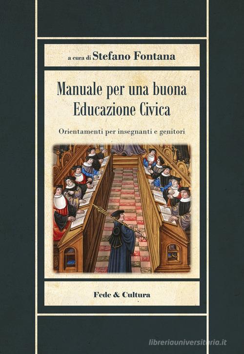 Manuale per una buona educazione civica. Orientamenti per insegnanti e genitori edito da Fede & Cultura