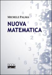 Nuova matematica di Michele Palma edito da Booksprint