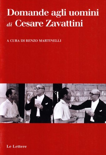 Domande agli uomini di Cesare Zavattini edito da Le Lettere