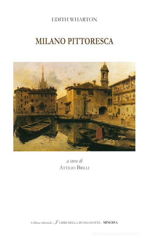 Milano pittoresca. Ediz. bilingue di Edith Wharton edito da Minerva Edizioni (Bologna)