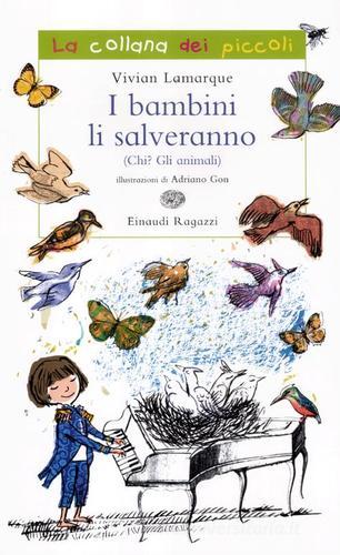 I bambini li salveranno (Chi? Gli animali) di Vivian Lamarque edito da Einaudi Ragazzi