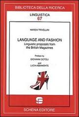 Language and fashion. Linguistic proposals from the british magazines di Marzia Trivellini edito da Schena Editore
