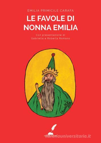 Le favole di nonna Emilia di Emilia Primicile Carafa edito da Prospero Editore