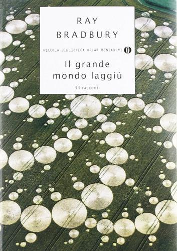 Il grande mondo laggiù di Ray Bradbury edito da Mondadori