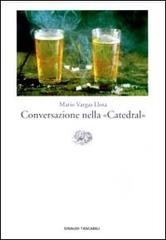 Conversazione nella «Catedral» di Mario Vargas Llosa edito da Einaudi