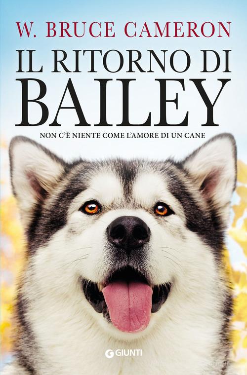 Il ritorno di Bailey di Bruce W. Cameron edito da Giunti Editore