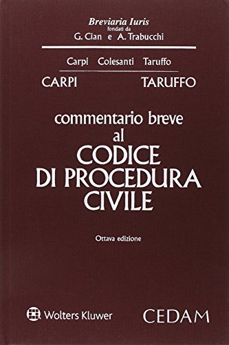 Commentario breve al codice di procedura civile di Federico Carpi, Michele Taruffo edito da CEDAM