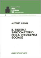 Il sistema sanzionatorio nella previdenza sociale di Alfonso Luciani edito da Giuffrè
