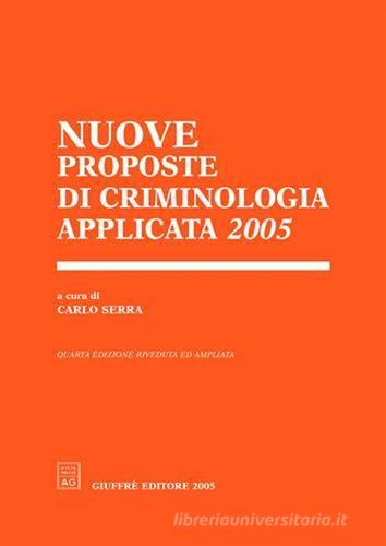 Nuove proposte di criminologia applicata 2005 edito da Giuffrè