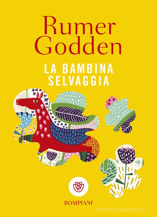 Libro La bambina selvaggia di Rumer Godden Tascabilini di Bompiani