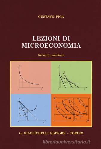 Lezioni di microeconomia di Gustavo Piga edito da Giappichelli
