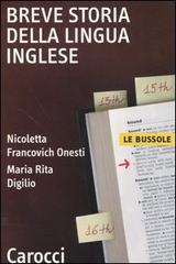 Breve storia della lingua inglese di Nicoletta Francovich Onesti, Maria Rita Digilio edito da Carocci