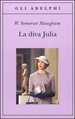 La diva Julia di W. Somerset Maugham edito da Adelphi