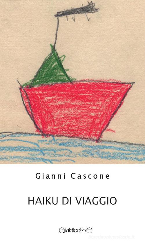 Haiku di viaggio di Gianni Cascone edito da Giraldi Editore