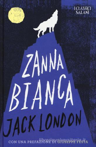Zanna Bianca di Jack London edito da Salani