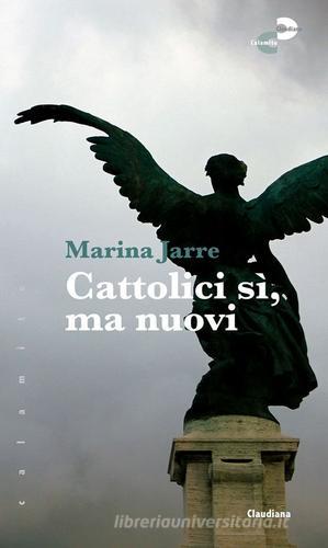 Cattolici si, ma nuovi di Marina Jarre edito da Claudiana