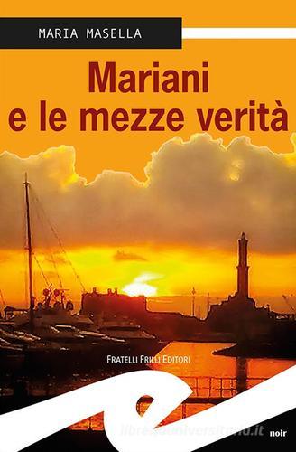 Mariani e le mezze verità di Maria Masella edito da Frilli