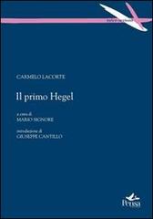 Il primo Hegel di Carmelo Lacorte edito da Pensa Multimedia