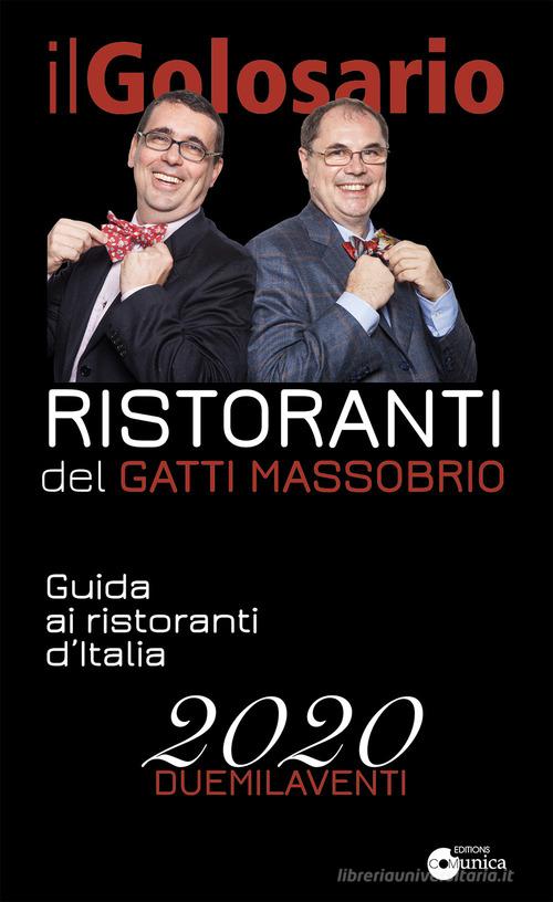Il golosario 2020. Guida ai ristoranti d'Italia di Paolo Massobrio, Marco Gatti edito da Comunica