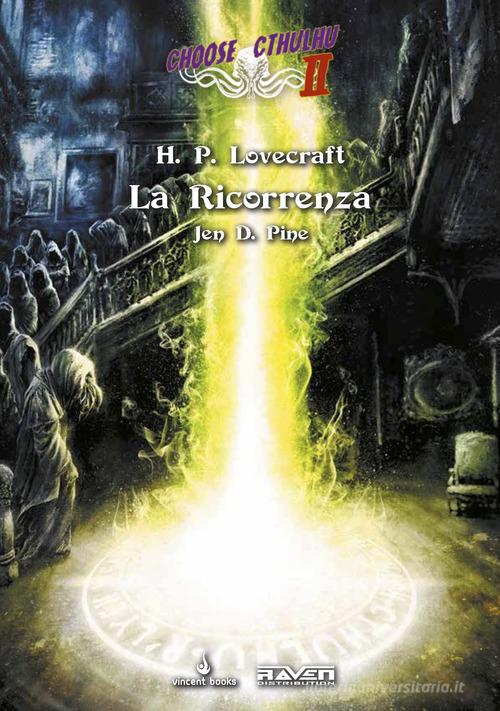 La ricorrenza. Choose Cthulhu II vol.2 di Jen D. Pine, Howard P. Lovecraft edito da Raven