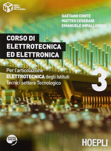 Corso di elettrotecnica ed elettronica. Con espansione online. Per gli Ist. tecnici industriali vol.3 di Gaetano Conte, Matteo Ceserani, Emanuele Impallomeni edito da Hoepli