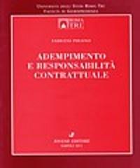Adempimento e responsabilità contrattuale di Fabrizio Piraino edito da Jovene