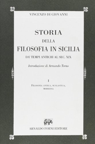 Storia della filosofia in Sicilia (Palermo, 1873) di Vincenzo Di Giovanni edito da Forni