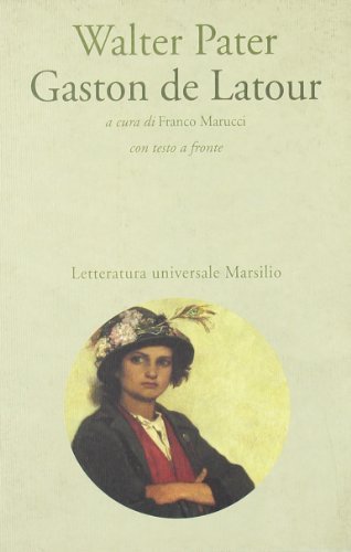Gaston de Latour di Walter Pater edito da Marsilio