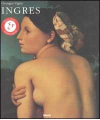 Ingres. Ediz. illustrata di Georges Vigne edito da Mondadori Electa