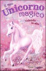 Volando in alto. Il mio unicorno magico di Linda Chapman edito da EL