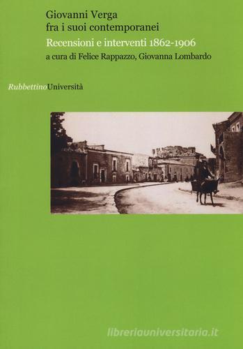 Giovanni Verga fra i suoi contemporanei. Recensioni e interventi 1862-1906 edito da Rubbettino