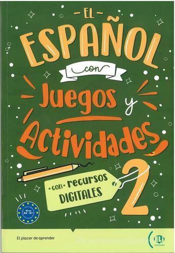 El español con juegos y actividades. A2-B1. Per la Scuola media vol.2 edito da ELI