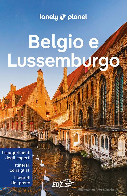 Belgio e Lussemburgo di Mark Elliot, Catherine Le Nevez, Helena Smith edito da Lonely Planet Italia