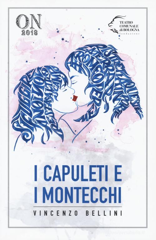 I Capuleti e i Montecchi di Vincenzo Bellini, Felice Romani edito da Pendragon