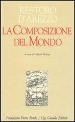La composizione del mondo di d'Arezzo Restoro edito da Guanda