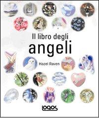 Il libro degli angeli di Hazel Raven edito da Logos