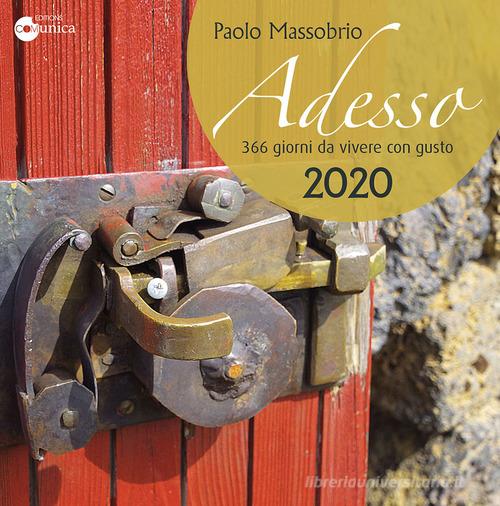 Adesso 2020. 366 giorni da vivere con gusto di Paolo Massobrio edito da Comunica