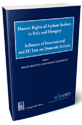 Human rights of asylum Sseekers in Italy and Hungary. Influence of international and EU law on domestic actions di Majtényi Balázs, Gianfranco Tamburelli edito da Giappichelli