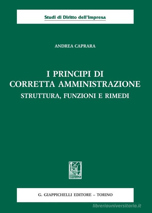 I principi di corretta amministrazione. Struttura, funzioni e rimedi di Andrea Caprara edito da Giappichelli