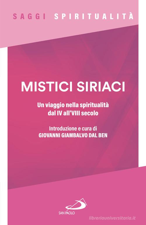Mistici siriaci. Un viaggio nella spiritualità dal IV all'VIII secolo edito da San Paolo Edizioni