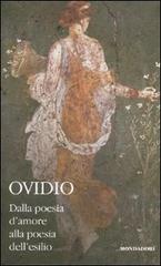 Dalla poesia d'amore alla poesia dell'esilio. Testo latino a fronte vol.2 di P. Nasone Ovidio edito da Mondadori