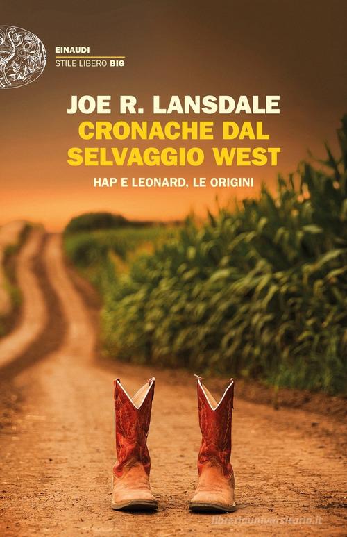 Cronache dal selvaggio West. Hap e Leonard, le origini di Joe R. Lansdale edito da Einaudi