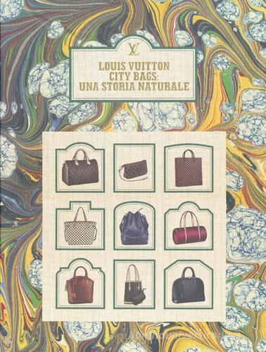 Louis Vuitton city bags: una storia naturale. Ediz. illustrata edito da Rizzoli